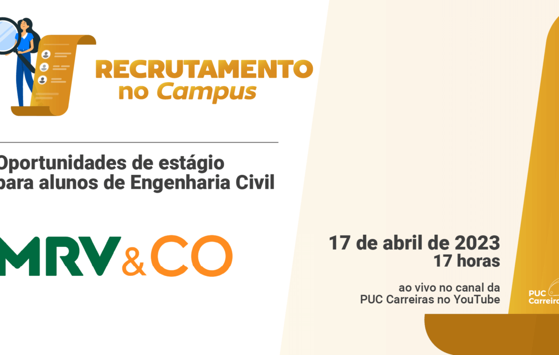 Recrutamento no Campus - MRV&CO acontece no dia 17 de abril, às 17 horas, no canal da PUC Carreiras no YouTube.